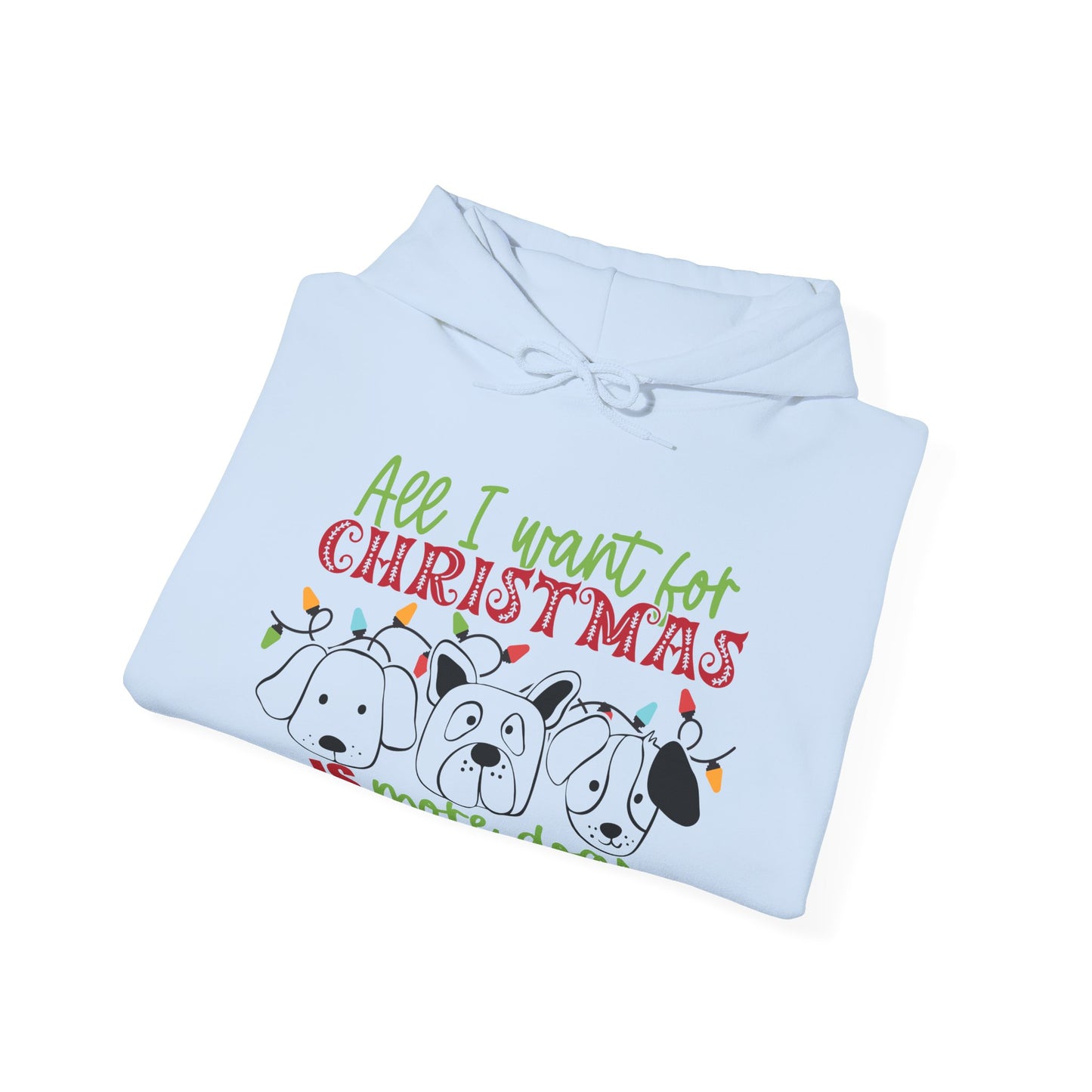 Christmas Dogs Hoodie - "All I Want for Christmas is More Dogs"