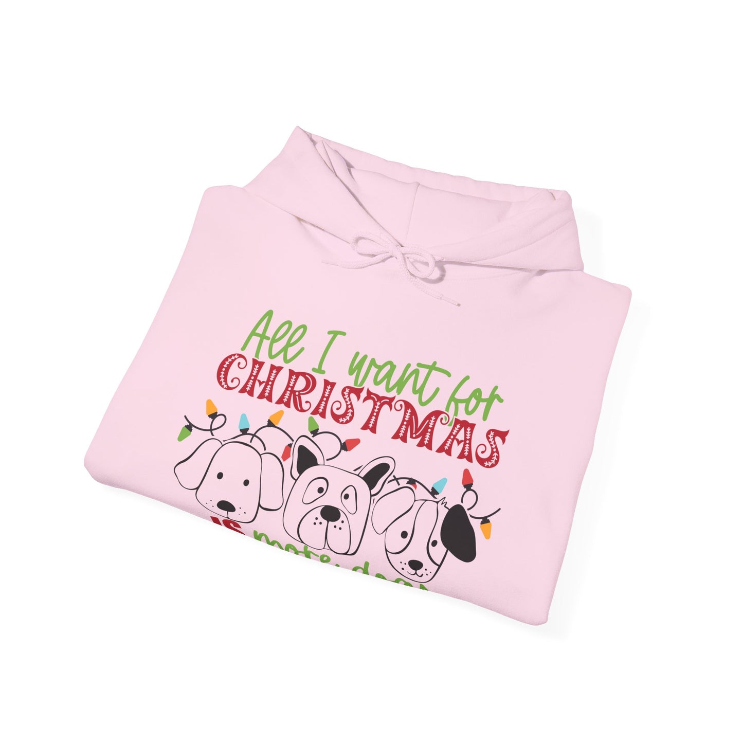 Christmas Dogs Hoodie - "All I Want for Christmas is More Dogs"