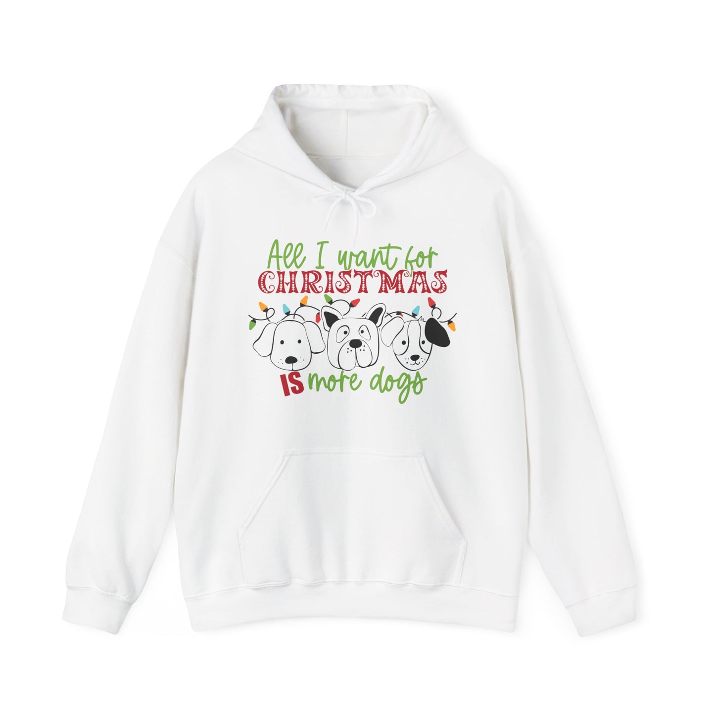 Christmas Dogs Hoodie - "All I Want for Christmas is More Dogs"