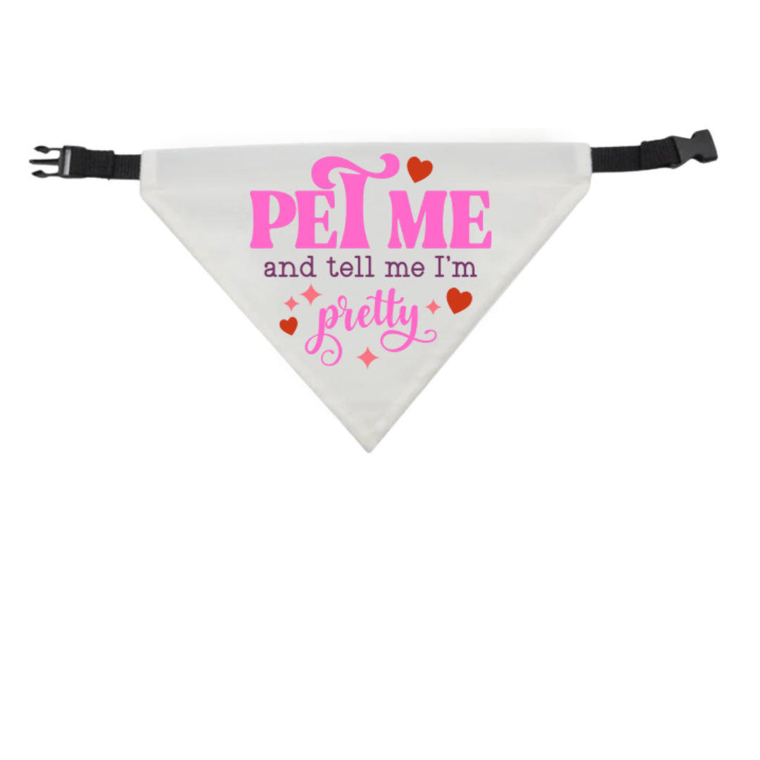 Pet Me and Tell Me I'm Pretty Dog Bandana