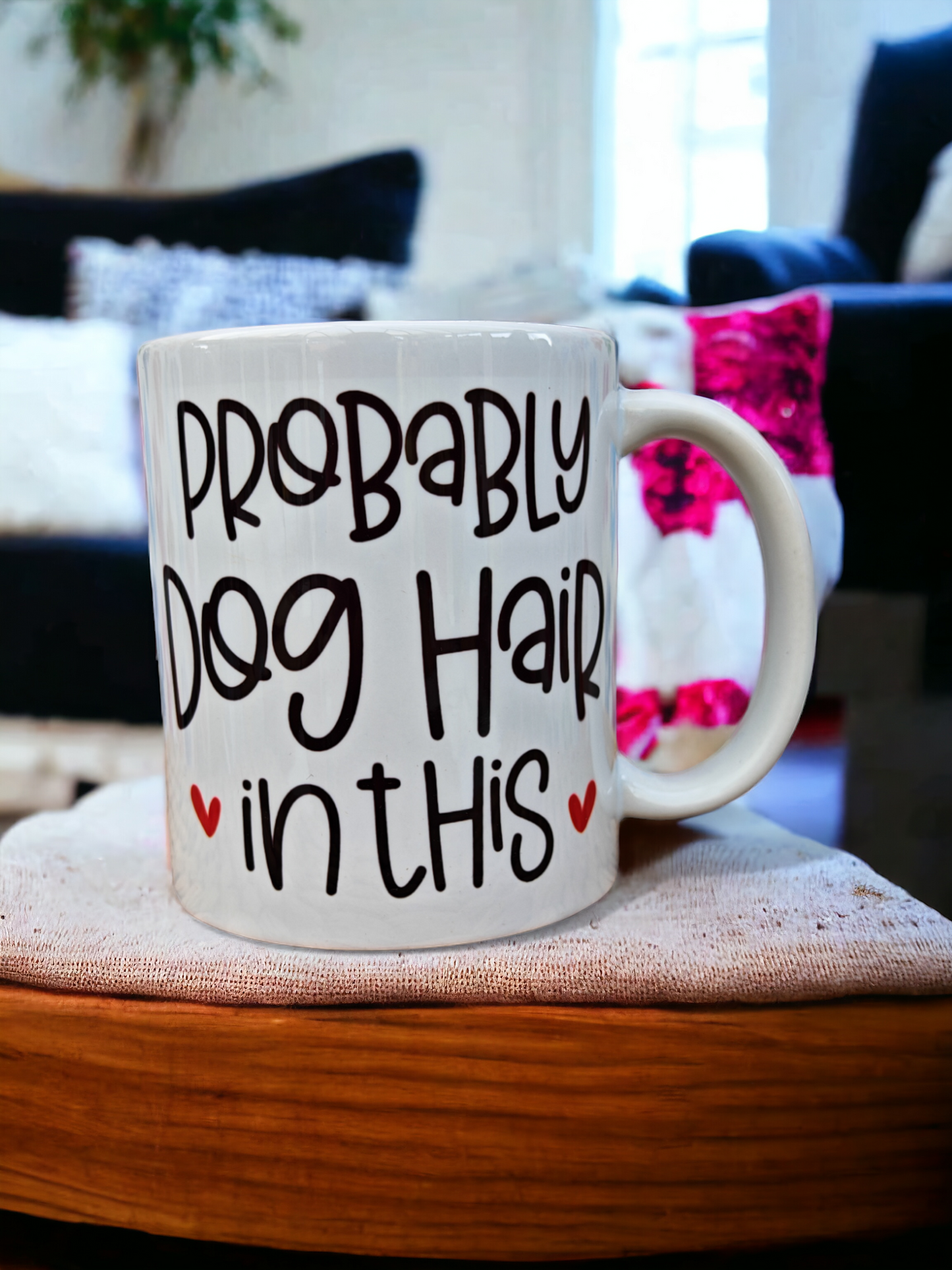 Probably Dog Hair In This' Mug