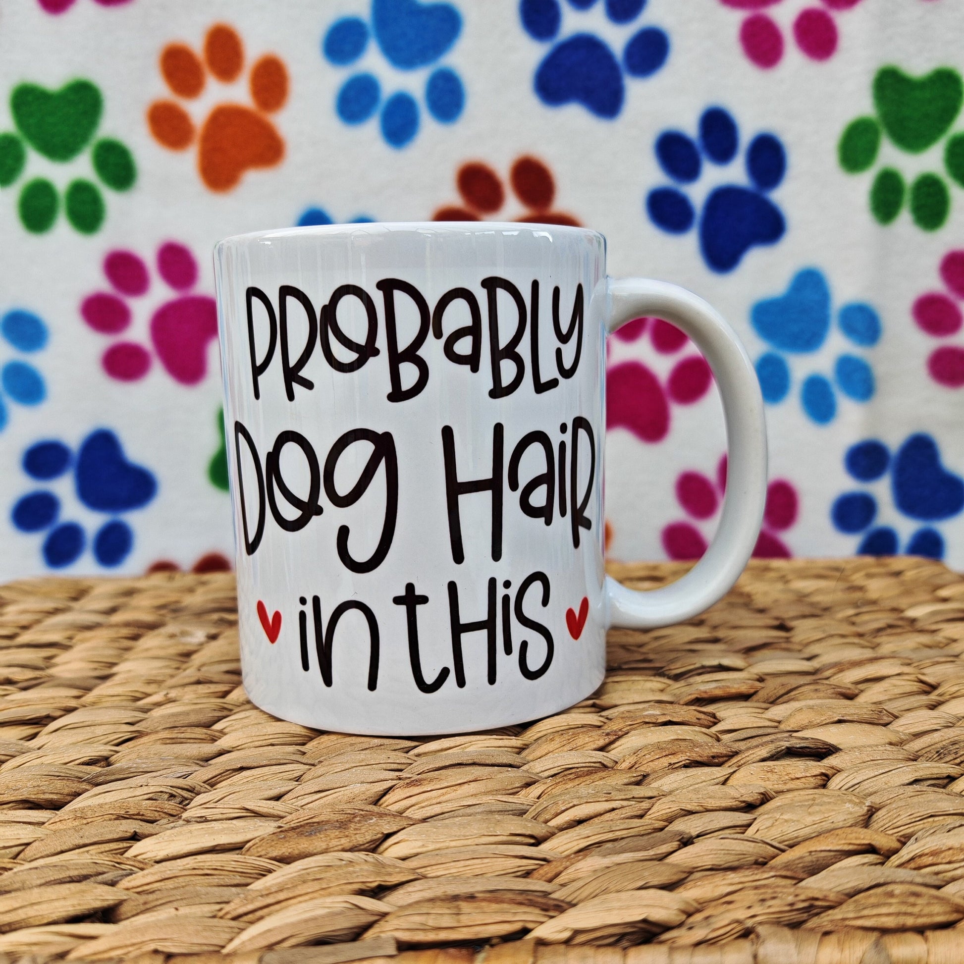 Funny 'Probably Dog Hair In This' Mug, Gift for Dog mum, Dog lover, Dog Dad, friend, pet lover. Unique, comical comedy present